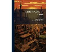 The First Piano In Camp