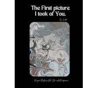 The First Picture I took of You