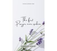 The First Prayer Ever Spoken:: Voices Across Time (Spiritual Collection)
