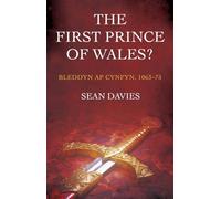 The First Prince of Wales?: Bleddyn AP Cynfyn, 1063-75