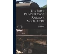 The First Principles of Railway Signalling