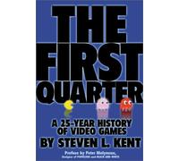 The First Quarter: A 25-Year History of Video Games
