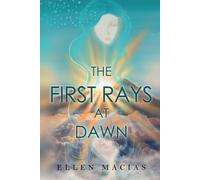 The First Rays at Dawn by Ellen Macias | Paperback | 2024