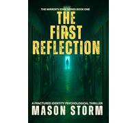 The First Reflection: A Fractured Identity Psychological Thriller (The Mirror's Edge)