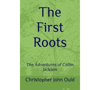 The First Roots: The Adventures of Collin Jackson