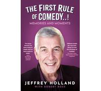 The First Rule of Comedy..!: Memories and Moments