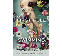 The First Rule of Swimming: A Novel