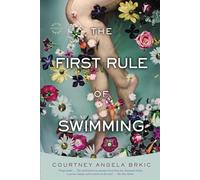 The First Rule of Swimming: A Novel