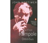 [ The First Rumpole Omnibus: Rumpole of the Bailey/The Trials of Rumpole/Rumpole's Return[ THE FIRST RUMPOLE OMNIBUS: RUMPOLE OF THE BAILEY/THE TRIALS OF RUMPOLE/RUMPOLE'S RETURN ] By Mortimer, John Clifford ( Author )Jan-03-1984 Paperback