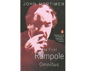 [ The First Rumpole Omnibus: Rumpole of the Bailey/The Trials of Rumpole/Rumpole's Return[ THE FIRST RUMPOLE OMNIBUS: RUMPOLE OF THE BAILEY/THE TRIALS OF RUMPOLE/RUMPOLE'S RETURN ] By Mortimer, John Clifford ( Author )Jan-03-1984 Paperback