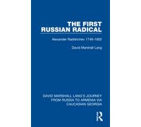 The First Russian Radical : Alexander Radishchev 1749-1802