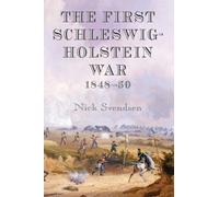 The First Schleswig-Holstein War 1848-50 (From Musket to Maxim 1815-1914)