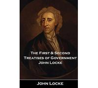 The First & Second Treatises of Government John Locke