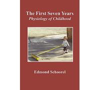 The First Seven Years: Physiology of Childhood