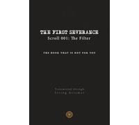The First Severance: Scroll 001: The Filter