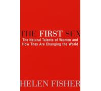 The First Sex: The Natural Talents of Women and How they are Changing the World