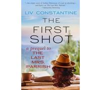The First Shot - A Prequel to The Last Mrs. Parrish