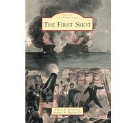 The First Shot (Images of America)