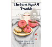 The First Sign Of Trouble (The Holly Abbot Mysteries)