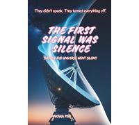 The First Signal Was Silence: The Day the Universe Went Silent (Space Explorer)