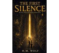 The First Silence: The Second Author: Book Three (The Second Author Trilogy)