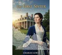 The First Sister: Mary Warner and the Making of a Virginia Gentry: 5 (Warner Hall Series)