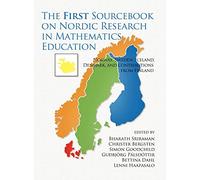 The First Sourcebook on Nordic Research in Mathematics Education: Norway, Sweden, Iceland, Denmark and Contributions from Finland (The Montana ... Monograph Series in Mathematics Education)