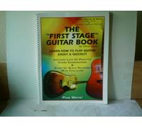The "First Stage" Guitar Book - Learn How to Play Guitar Easily & Quickly!