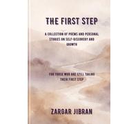 The First Step: A Collection of Poems and Personal Stories on Self-Discovery and Growth
