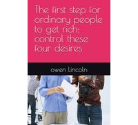 The first step for ordinary people to get rich: control these four desires (A guide to getting rich quickly)