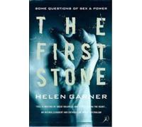 The First Stone: Some Questions of Sex and Power by Helen Garner (1997-08-14)