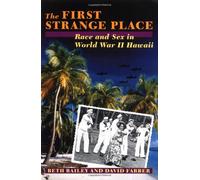The First Strange Place: Race and Sex in World War II Hawaii