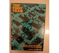 The First Team: Pacific Naval Air Combat from Pearl Harbor to Midway