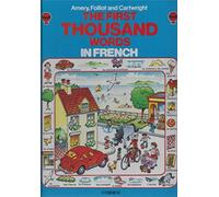 The First Thousand Words in French - With Easy Pronunciation Guide (First 1000 Words series)