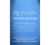 The First Tide: The Birth of Selene: Before the moon rose, she was born from the sea - light from darkness, memory from wave.