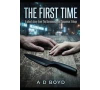 The First Time - A Lena Story: A short story from the Unremembered Sequence