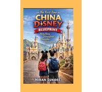 The First-Time China Disney Blueprint:: Hong Kong Disneyland & Shanghai Disneyland