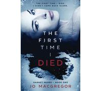 The First Time I Died: 1 (Garnet McGee)