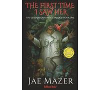 The First Time I Saw Her: The Gossamer and Pitch Trilogy: Book One