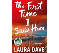 The First Time I Saw Him: The unputdownable thriller from the bestselling author of The Last Thing He Told Me - now a blockbuster Apple TV show