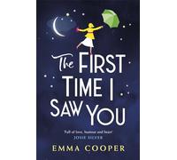 The First Time I Saw You : the most heartwarming and emotional love story of the year