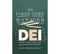 The First-Time Manager: DEI: Diversity, Equity, and Inclusion