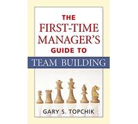 The First-Time Manager's Guide to Team Building