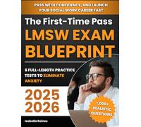 The First-Time Pass LMSW Exam Blueprint: 1,000+ Realistic Questions & 6 Full-Length Practice Tests to Eliminate Anxiety, Pass With Confidence, and Launch Your Social Work Career Fast