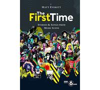 The First Time: Stories & Songs from Music Icons – Laurence King Verlag