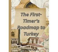 The First-Timer's Roadmap to Turkey: What to Know, Where to Go, and How to Move