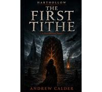 The First Tithe: A Harthollow Novel