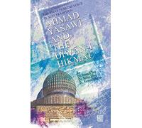 The First Turkish Voice In Sufi Tradition: Ahmad Yasawi and The Diwan-i Hikmat