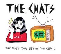 The First Two Eps By The Chats - The Chats CD