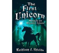 The First Unicorn, Miracle on Wonder Island (The First Kingdom Stories)